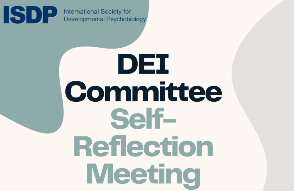 “The ISDP DEI Committee invites all members of the ISDP to join us for a self-reflection meeting on Friday, January 17th from 2:00PM-3:00PM Eastern Time.