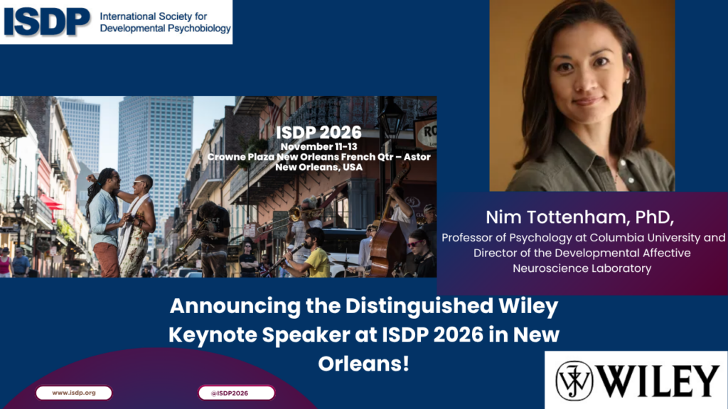 2026 Distinguished ISDP-Wiley Keynote Speaker: Nim Tottenham, PhD, Professor of Psychology at Columbia University and Director of the Developmental Affective Neuroscience Laboratory